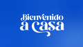 Bienvenido a Casa